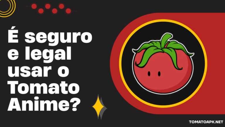 É seguro e legal usar o Tomato Anime